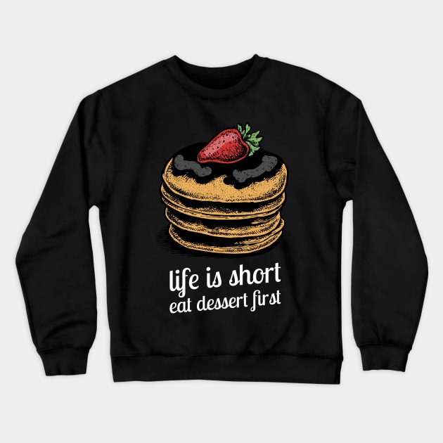 life is short eat dessert first Crewneck Sweatshirt by juinwonderland 41